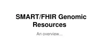 SMART/FHIR Genomic Resources