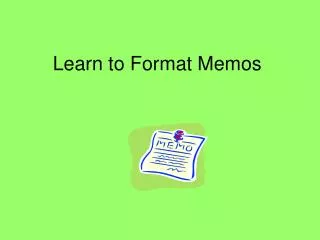 Learn to Format Memos