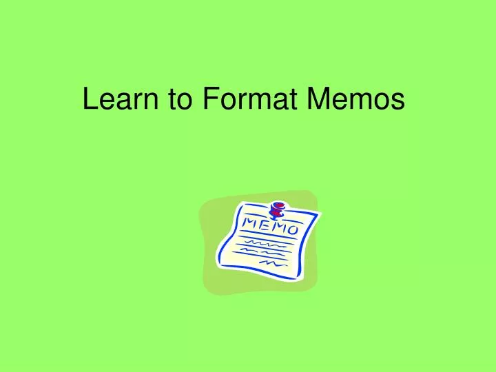 learn to format memos
