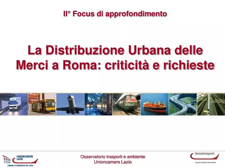la distribuzione urbana delle merci a roma criticit e richieste