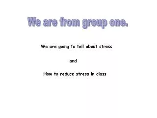 We are from group one.