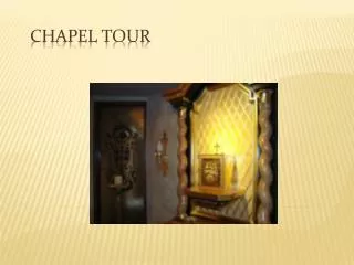 Chapel Tour