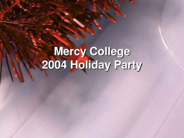 mercy college 2004 holiday party