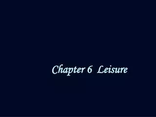 Chapter 6 Leisure