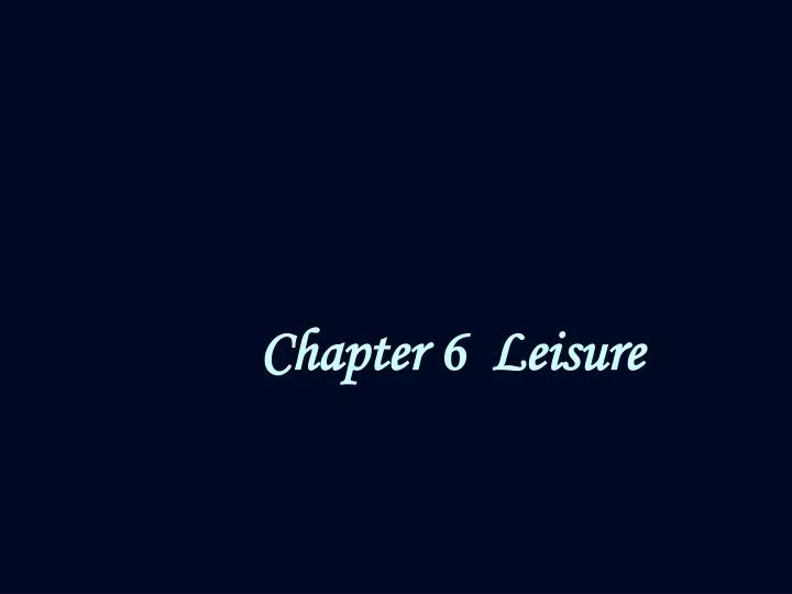 chapter 6 leisure