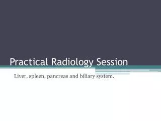 Practical Radiology Session