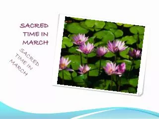 SACRED TIME IN MARCH