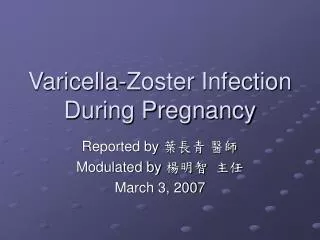 Varicella-Zoster Infection During Pregnancy