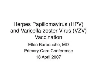 Herpes Papillomavirus (HPV) and Varicella-zoster Virus (VZV) Vaccination