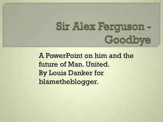 Sir Alex Ferguson - Goodbye
