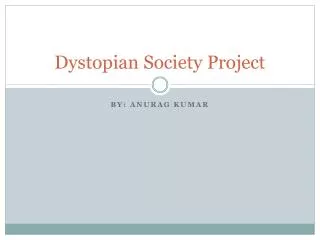 Dystopian Society Project