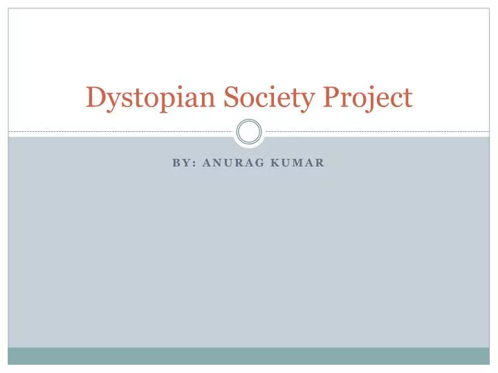 dystopian society project