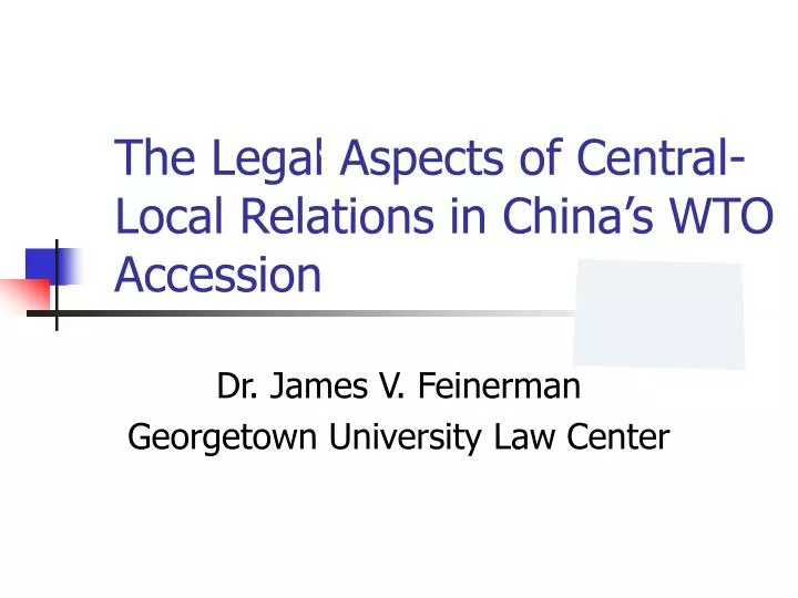 the legal aspects of central local relations in china s wto accession