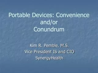 Portable Devices: Convenience and/or Conundrum