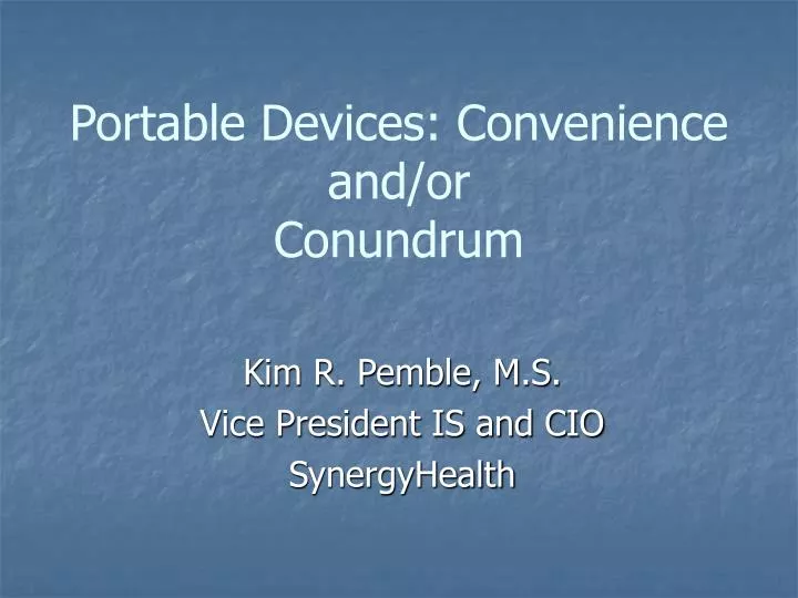 portable devices convenience and or conundrum