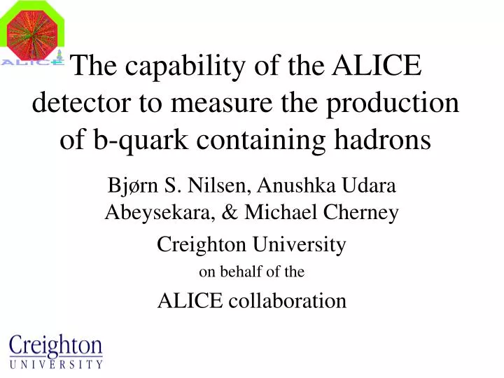 the capability of the alice detector to measure the production of b quark containing hadrons