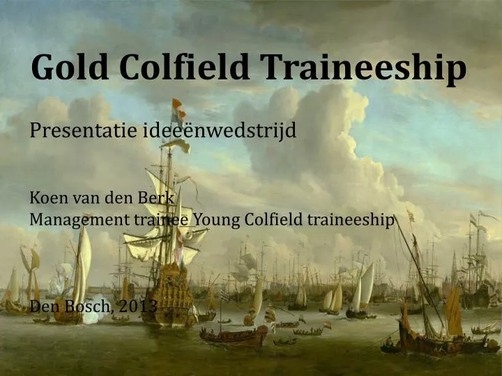 gold colfield traineeship