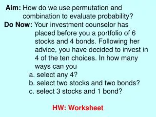 Aim: How do we use permutation and combination to evaluate probability?