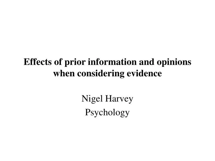 effects of prior information and opinions when considering evidence