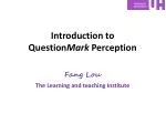 Introduction to Question Mark Perception - slide 1