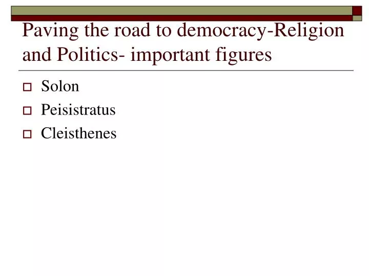 paving the road to democracy religion and politics important figures