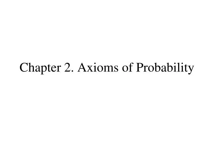 chapter 2 axioms of probability