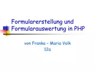 formularerstellung und formularauswertung in php