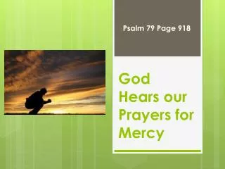God Hears our Prayers for Mercy