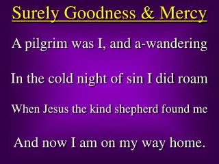 Surely Goodness &amp; Mercy
