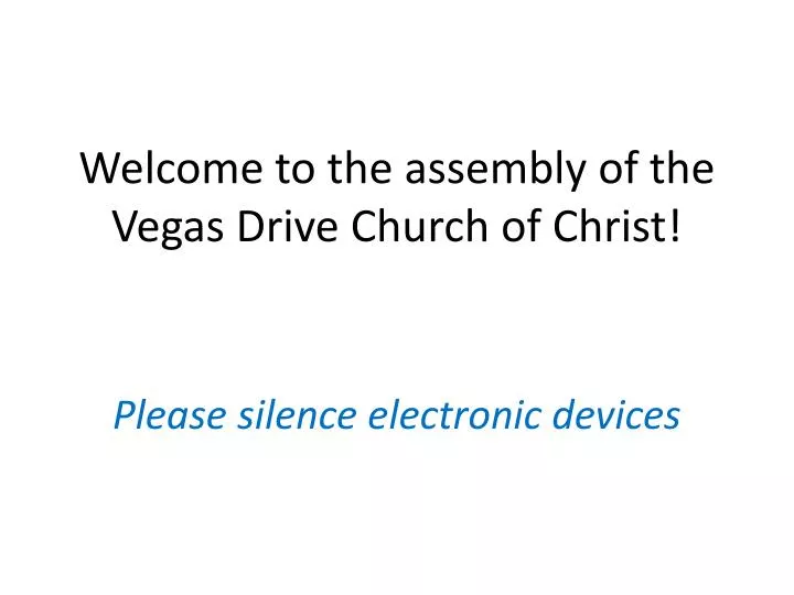 welcome to the assembly of the vegas drive church of christ