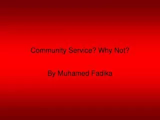 Community Service? Why Not?