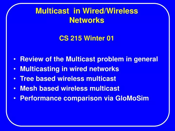 multicast in wired wireless networks cs 215 winter 01