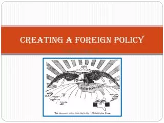 Creating a Foreign Policy