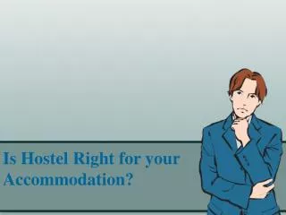 Is Hostel Right for your Accommodation?