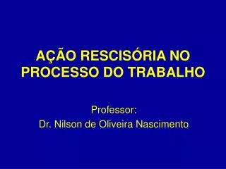 a o rescis ria no processo do trabalho