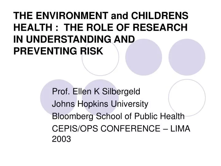 the environment and childrens health the role of research in understanding and preventing risk