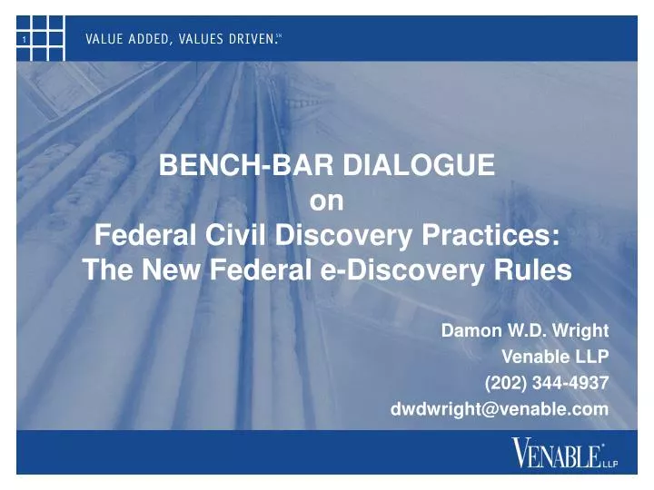 bench bar dialogue on federal civil discovery practices the new federal e discovery rules