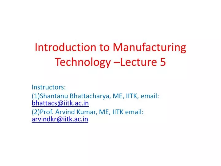 introduction to manufacturing technology lecture 5