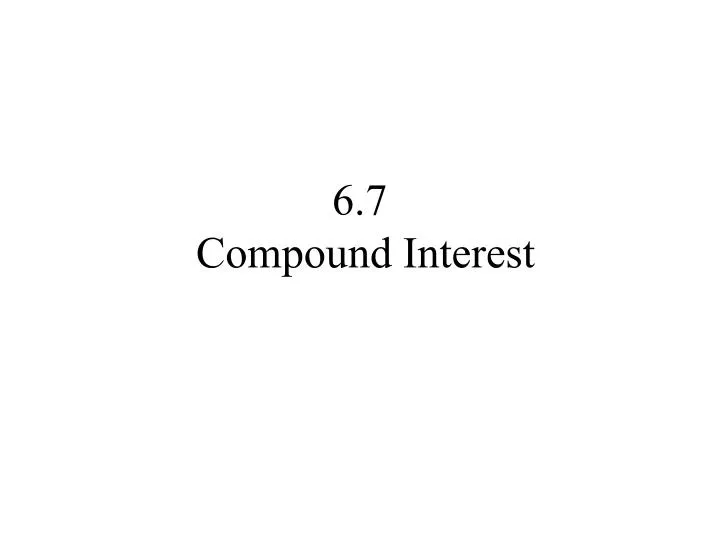 6 7 compound interest