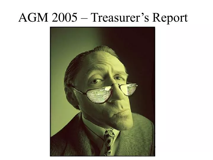 agm 2005 treasurer s report