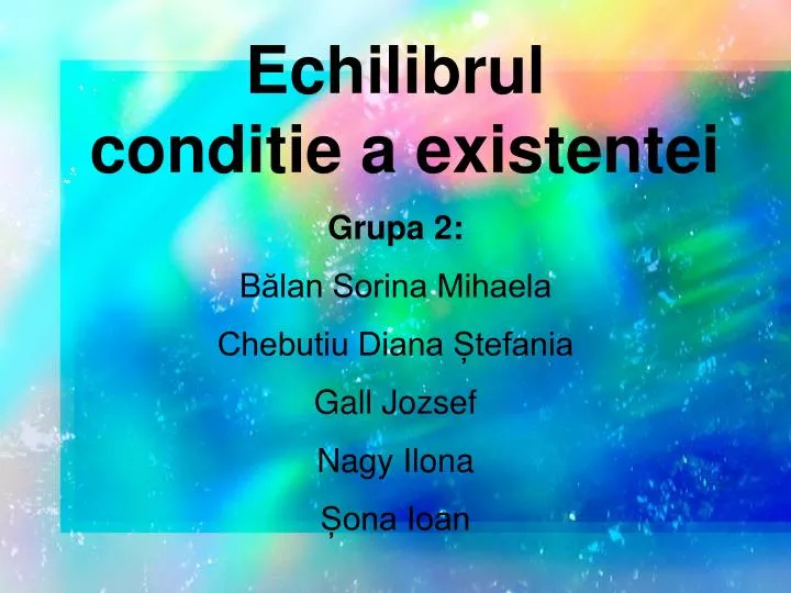 echilibr ul conditie a existentei