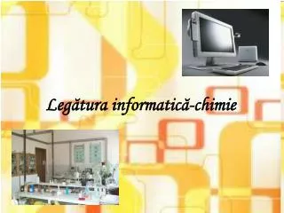 legatura informatic chimie