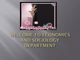 Welcome to Economics and Sociology department