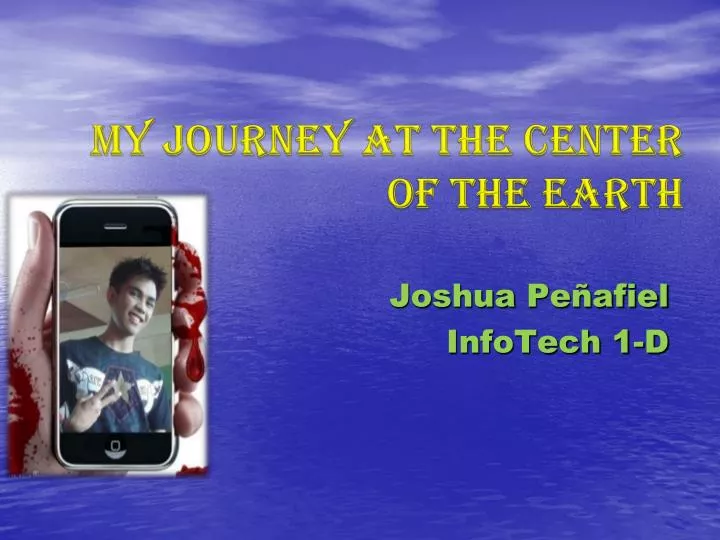 my journey at the center of the earth