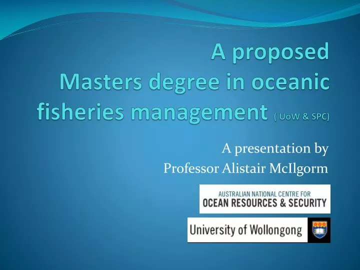 a proposed masters degree in oceanic fisheries management uow spc