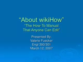“About wikiHow” “The How-To Manual That Anyone Can Edit”