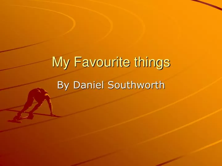 my favourite things