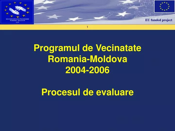 programul de vecinatate romania moldova 2004 2006 procesul de evaluare