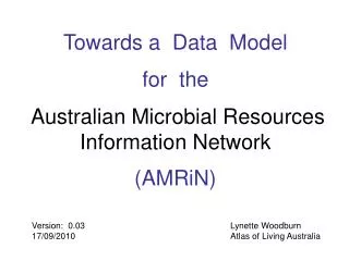 Towards a Data Model for the Australian Microbial Resources Information Network (AMRiN)