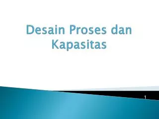 desain proses dan kapasitas
